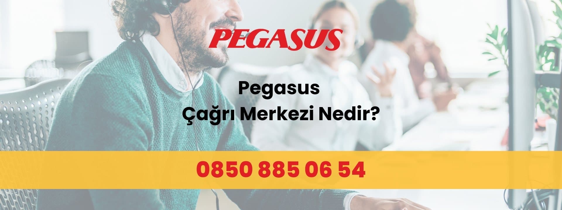 Pegasus Çağrı Merkezi Nedir?